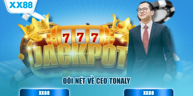 Đôi nét về CEO Tonaly