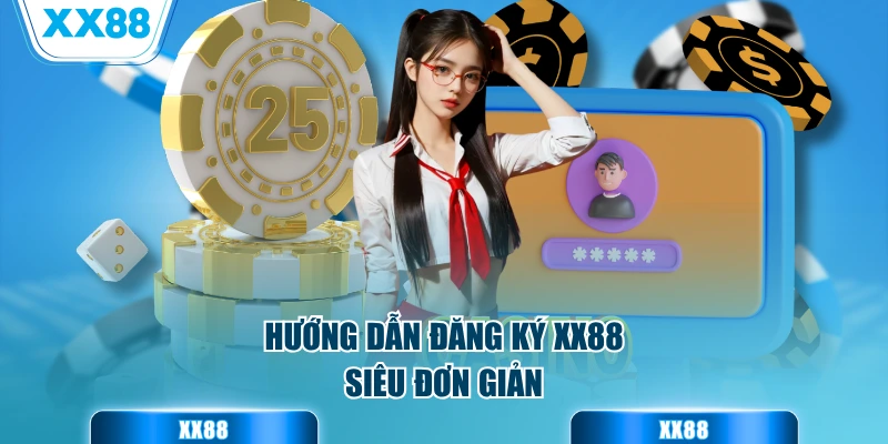 Hướng dẫn đăng ký XX88 siêu đơn giản