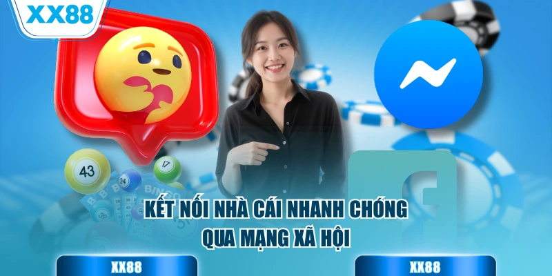 Kết nối nhà cái nhanh chóng qua mạng xã hội